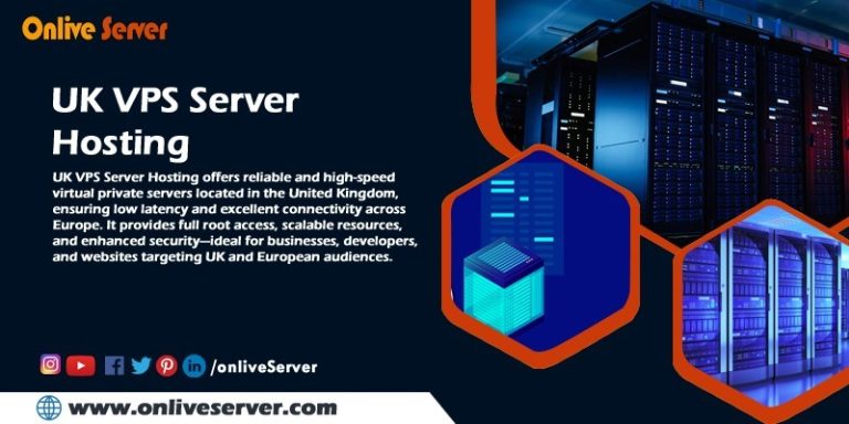 UK VPS Server Hosting: Benefits, Features, and How It Works | OnliveServer