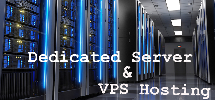 Dedicated Server and VPS Hosting
