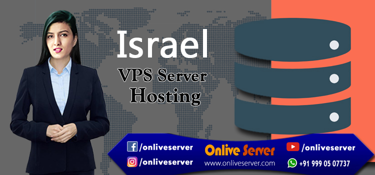 Great Benefits With Israel VPS Hosting Plans By Onlive Server