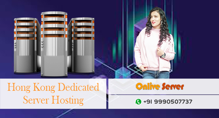 Hong Kong Dedicated Server: Will Make Your Website Faster