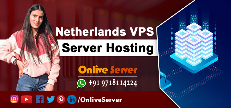 The Netherlands VPS Hosting Service that Promotes the Growth of business.