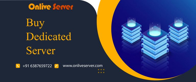 3 Reasons Why You Should Buy Dedicated Server from Onlive Server