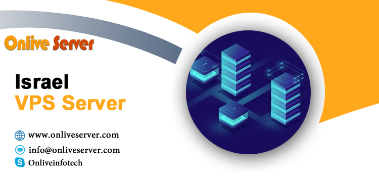 Get the best performance with an Israel VPS Server By Onlive Server
