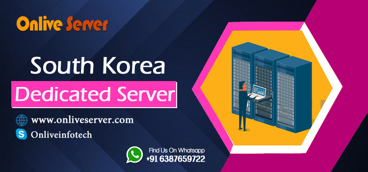 Buy South Korea Dedicated Server with Execution by Onlive Server