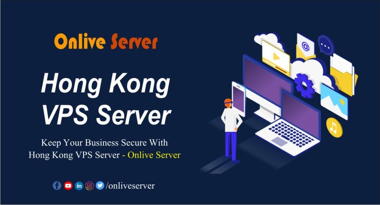 Hong Kong VPS Server with Astonishing Price – Onlive Server