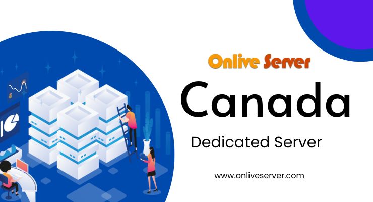 Get the power and flexibility you need with a Canada Dedicated Server