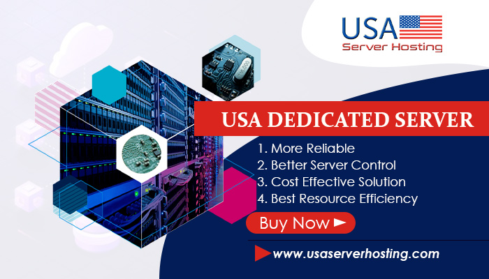 USA Dedicated Server: The Most Affordable and Reliable Option for Your Business -USA Server Hosting