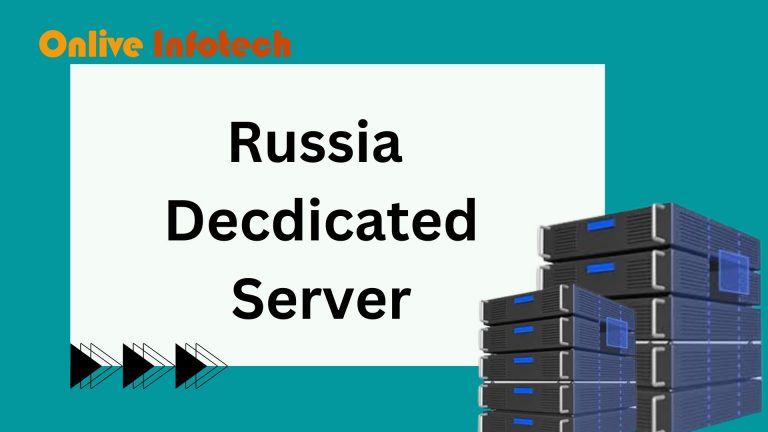 One of the Best Russia Dedicated Server Hosting from Onlive Infotech
