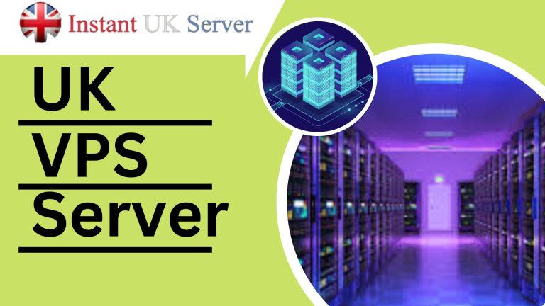UK VPS Server is Best for Your Business by Instant Server Hosting