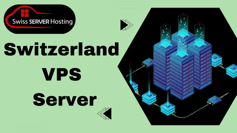Switzerland VPS Server: How Its Effective for Your Business?