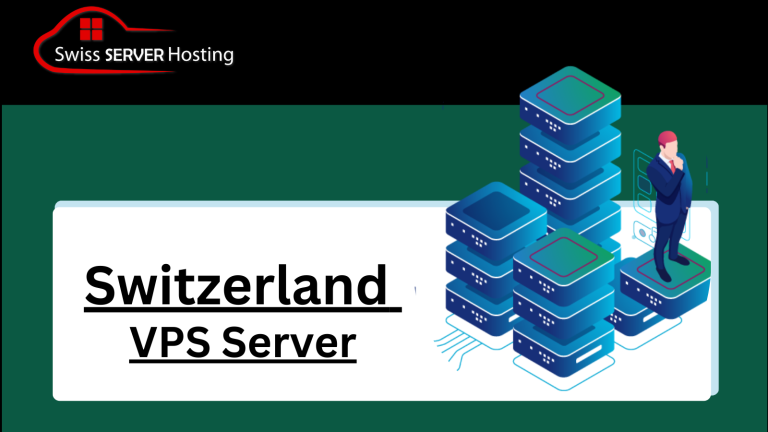 Get Fully Managed Switzerland VPS Server for Your Perfect Business