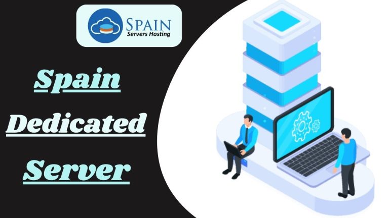 Buy Spain Dedicated Server at a Cheapest price via Spain Servers Hosting
