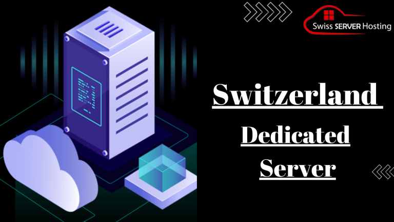 Switzerland Dedicated Server: Increased Your Website Speed