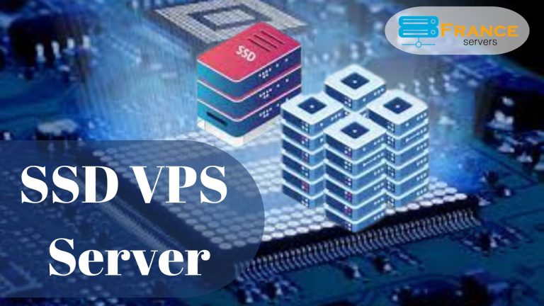A Secure Hosting with France Servers’ SSD VPS Server Solutions