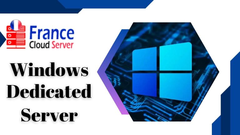 Embrace the Future with France Cloud Server’s Windows Dedicated Servers
