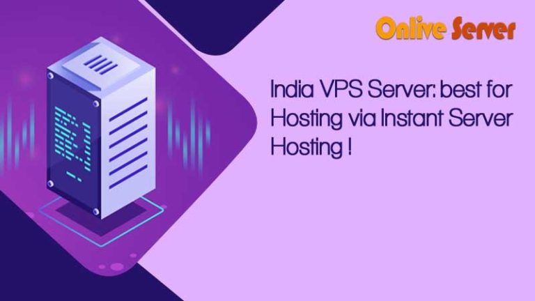 India VPS Server: best for Hosting via Instant Server Hosting