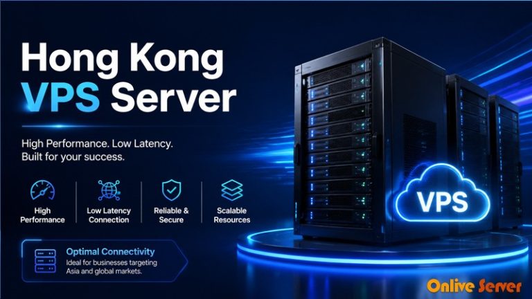 Effective Ways to Get More Out of Hong Kong VPS Server– OnliveServer