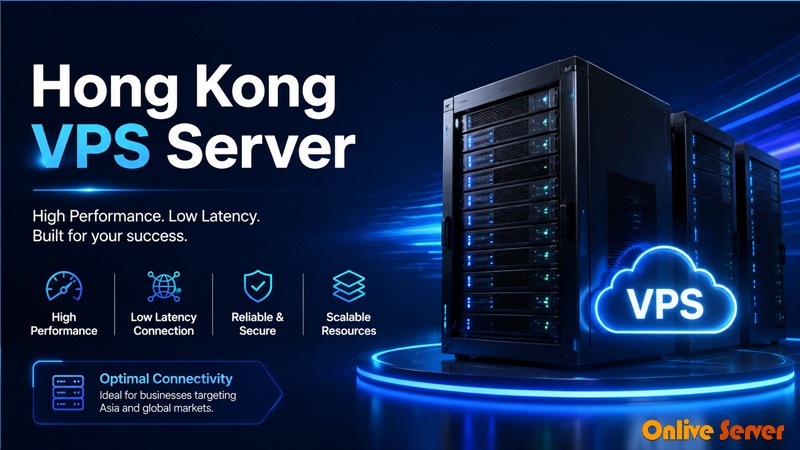 Effective Ways to Get More Out of Hong Kong VPS Server– OnliveServer